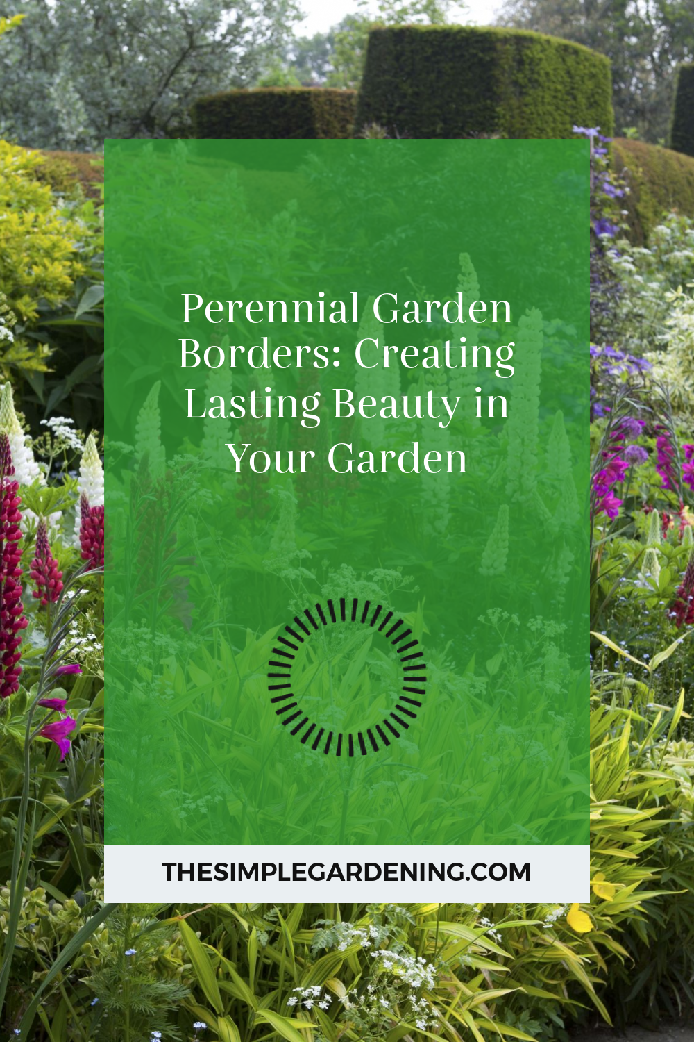 Perennial Garden Borders: Creating Lasting Beauty in Your Garden